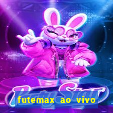 futemax ao vivo sem anúncio